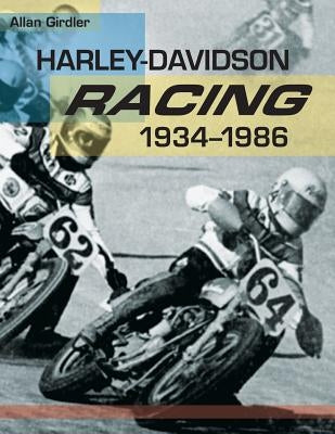 Harley-Davidson Racing, 1934-1986 by Girdler, Allan