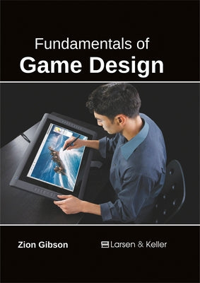 Fundamentals of Game Design by Gibson, Zion