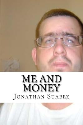 Me And Money by Suarez, Jonathan