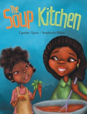 The Soup Kitchen by Tyous, Cynthia