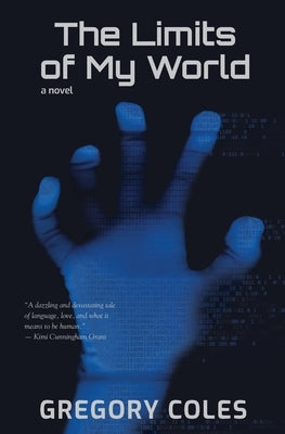 The Limits of My World by Coles, Gregory