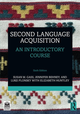 Second Language Acquisition: An Introductory Course by Gass, Susan M.