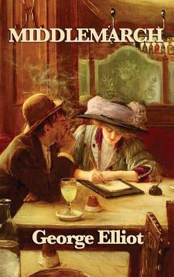 Middlemarch by Elliot, George