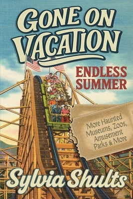 Gone on Vacation: Endless Summer by Shults, Sylvia