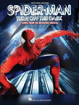 Spider-Man: Turn Off the Dark: Songs from the Broadway Musical by Bono