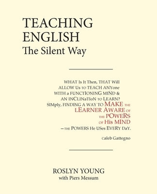Teaching English the Silent Way by Young, Roslyn