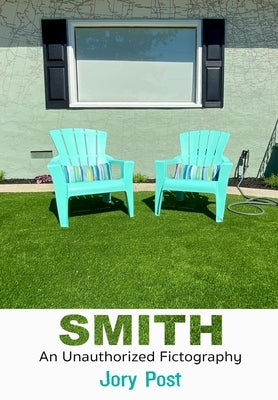 Smith: An Unauthorized Fictography by Post, Jory