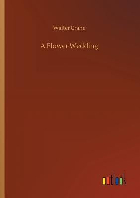 A Flower Wedding by Crane, Walter