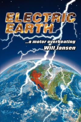 Electric Earth: ...a Motor Overheating by Jansen, Will