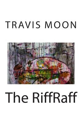 The RiffRaff by Moon, Travis