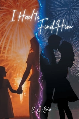I Had to Find Him by Love, S. J.