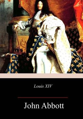 Louis XIV by Abbott, John