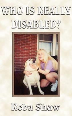 Who is Really Disabled? by Shaw, Reba Cottrell