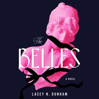 The Belles by Dunham, Lacey N.