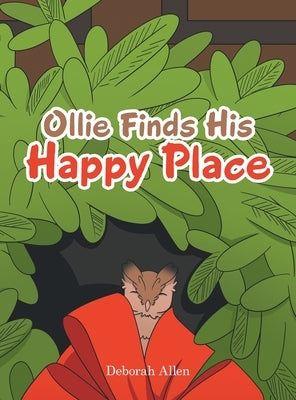 Ollie Finds His Happy Place by Allen, Deborah