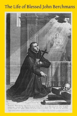 The Life of Blessed John Berchmans by Hermenegild Tosf, Brother