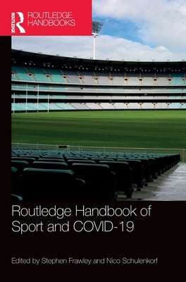 Routledge Handbook of Sport and Covid-19 by Frawley, Stephen
