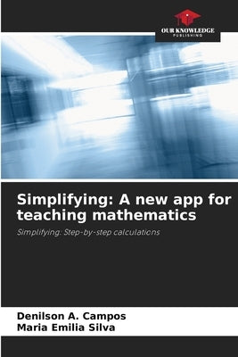 Simplifying: A new app for teaching mathematics by Campos, Denilson A.
