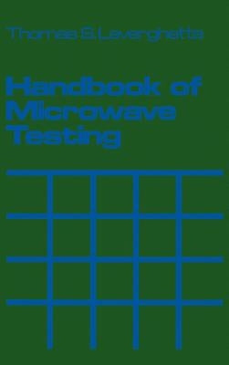 Handbook of Microwave Testing by Laverghetta, Thomas S.