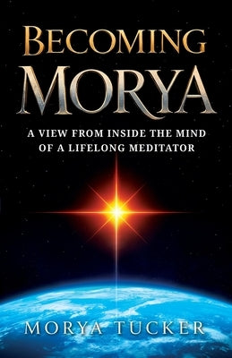 Becoming Morya by Tucker, Morya