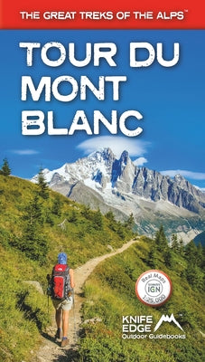Tour Du Mont Blanc: Real Ign Maps 1:25,000 - No Need to Carry Separate Maps by McCluggage, Andrew