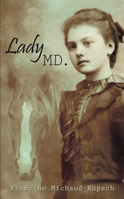 Lady MD. by Michaud-Kupsch, Francine
