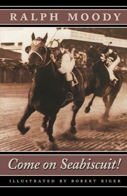 Come on Seabiscuit! by Moody, Ralph