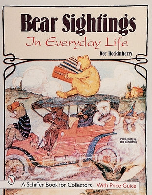 Bear Sightings: In Everyday Life by Hockenberry, Dee