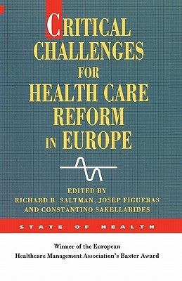 Critical Challenges for Health Care Reform in Europe by Saltman