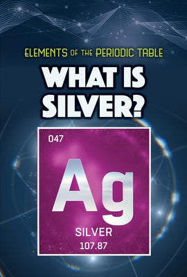 What Is Silver? by Klatte, Kathleen A.