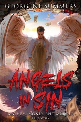 Angels In Sin, Mayhem, Money, and Murder by Summers, Georgene