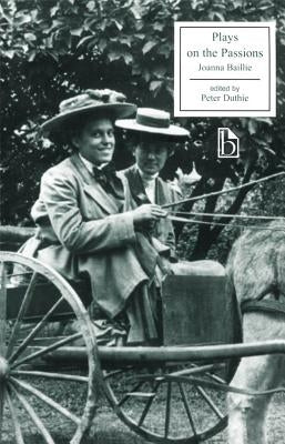 Plays on the Passions by Baillie, Joanna