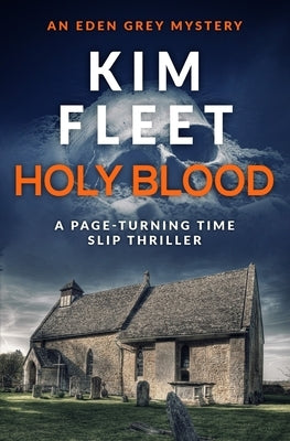 Holy Blood: A page-turning time slip thriller by Fleet, Kim