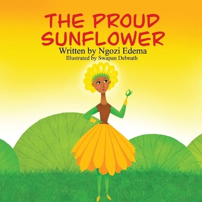 The Proud Sunflower by Edema, Ngozi