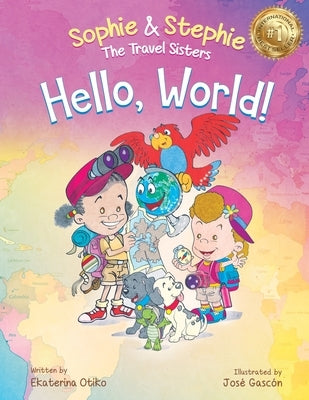 Hello, World!: A Children's Book Magical Travel Adventure for Kids Ages 4-8 by Otiko, Ekaterina