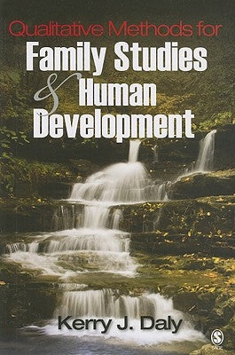 Qualitative Methods for Family Studies & Human Development by Daly, Kerry J.