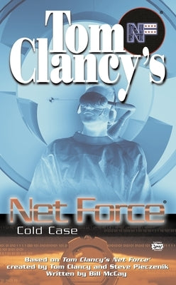 Tom Clancy's Net Force: Cold Case by Clancy, Tom