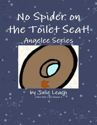 No Spider on the Toilet Seat! by Leach, Julie