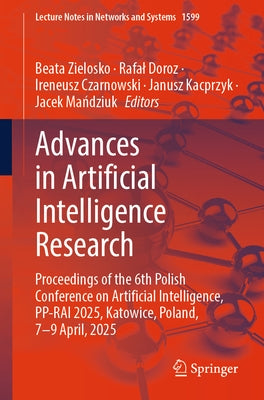 Advances in Artificial Intelligence Research: Proceedings of the 6th Polish Conference on Artificial Intelligence, Pp-Rai 2025, Katowice, Poland, 7-9 by Zielosko, Beata