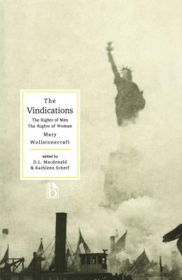 The Vindications: The Rights of Men and the Rights of Woman by Wollstonecraft, Mary