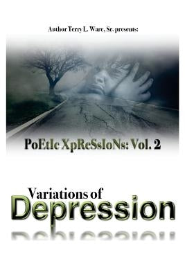 PoEtIc XpReSsIoNs: Vol 2: Variations of Depressions by Group, The Xpressions