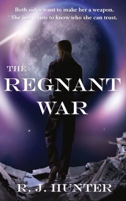 The Regnant War by Hunter, R. J.