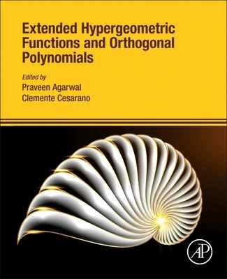 Extended Hypergeometric Functions and Orthogonal Polynomials by Agarwal, Praveen