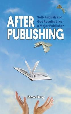 After Publishing by Berg, Steve
