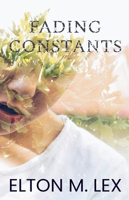 Fading constants by Lex, Elton M.