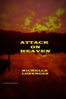 Attack On Heaven by Lonergan, Michelle E.