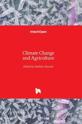 Climate Change and Agriculture by Hussain, Saddam