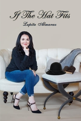 If The Hat Fits: A Poetry Collection by Lupita Almaraz Aguilar by Aguilar, Lupita Almaraz