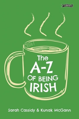 The A-Z of Being Irish by Cassidy, Sarah