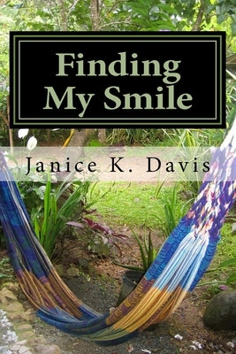 Finding My Smile by Davis, Janice K.